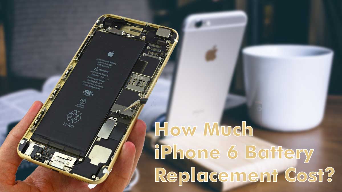 How Much iPhone 6 Battery Replacement Cost in 2020 ...