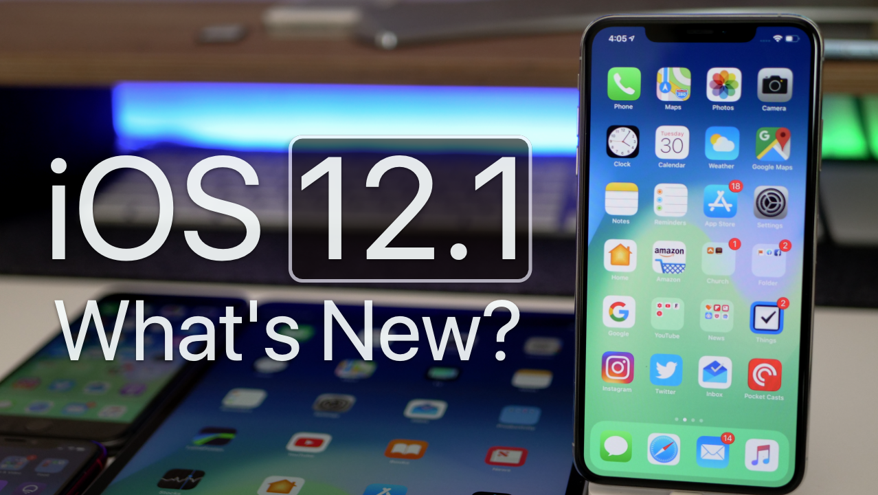iOS 12.1 is Out!  Whats New?