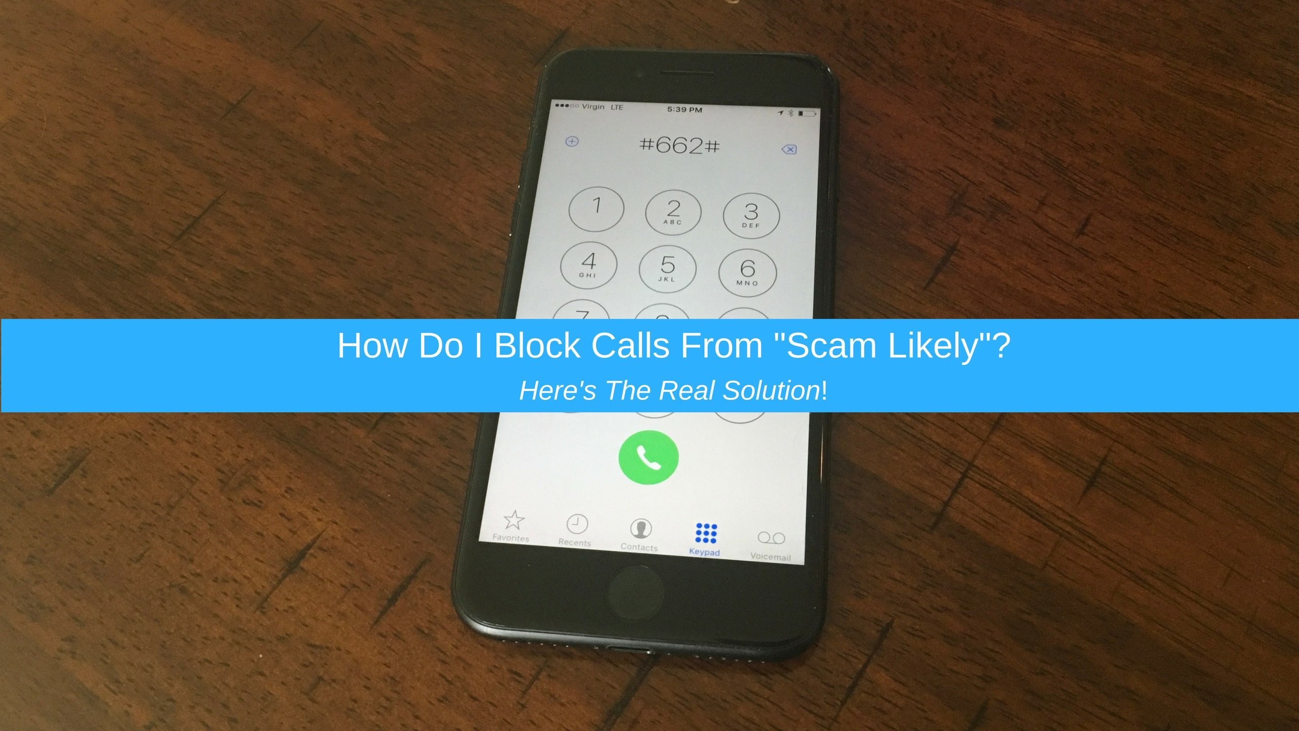 How Do I Block Calls From " Scam Likely" ? Here