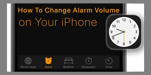 How To Change Alarm Volume on Your iPhone