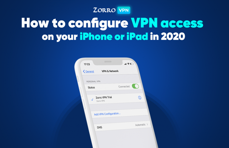 How to configure VPN access on your iPhone or iPad in 2020