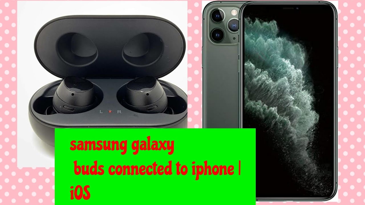 How to connect SAMSUNG GALAXY BUDS on iphone