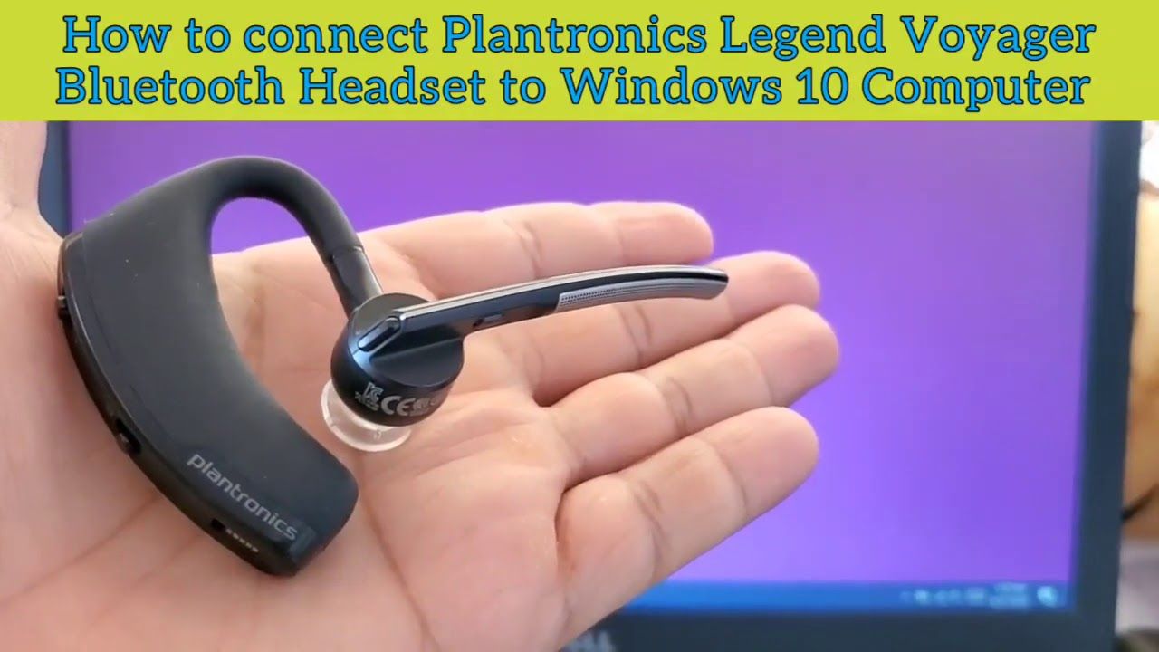 How to connect Plantronics Legend Headset to Windows 10 ...