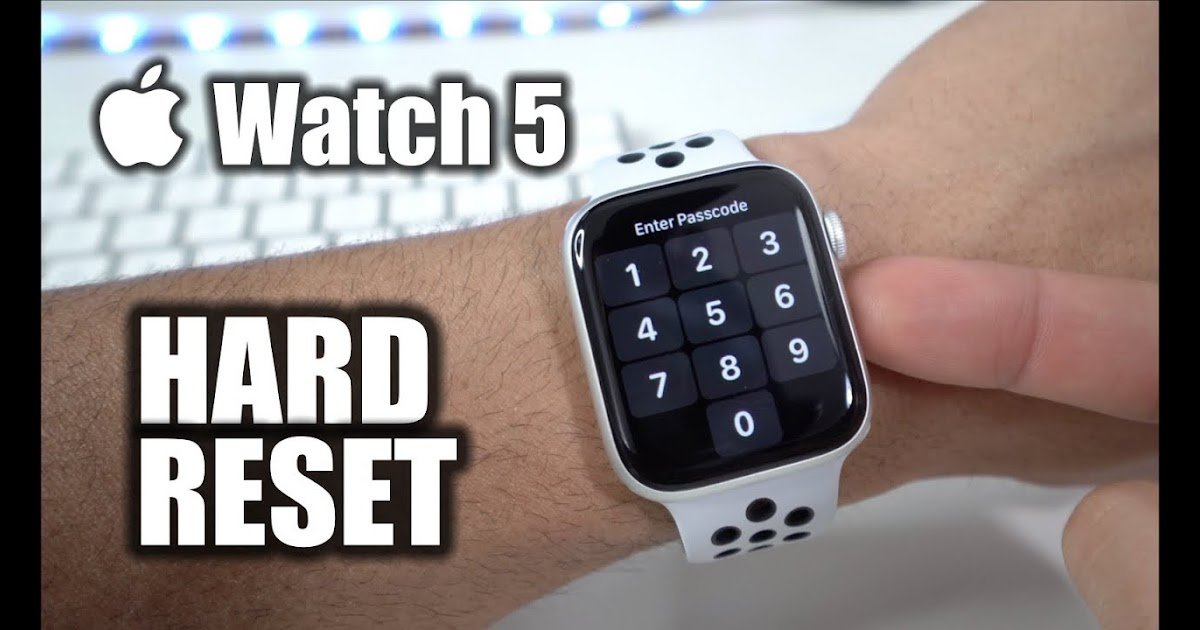 How To Reset Apple Watch 3 Without Paired Phone