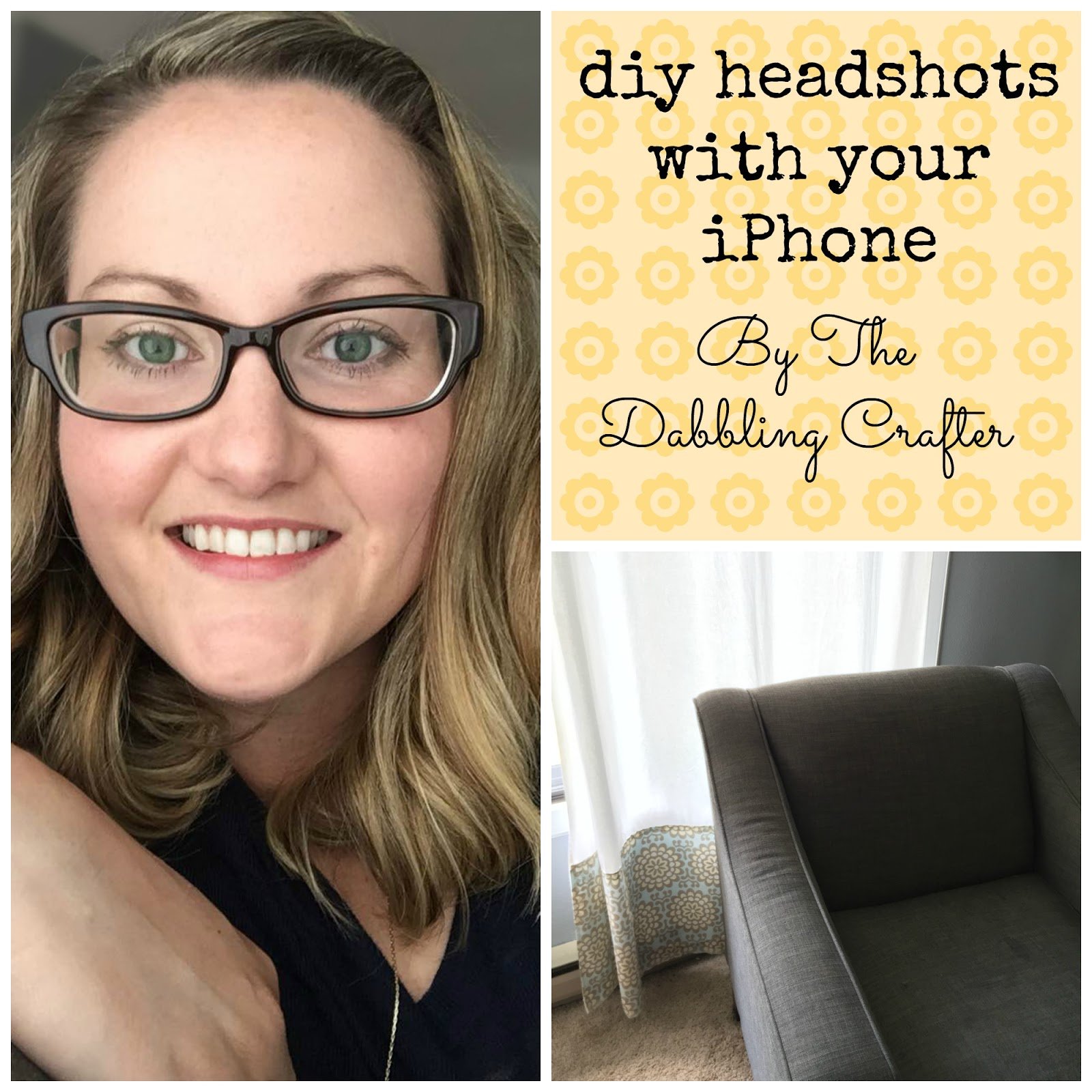The Dabbling Crafter: Show &  Tell: DIY Headshots with a iPhone