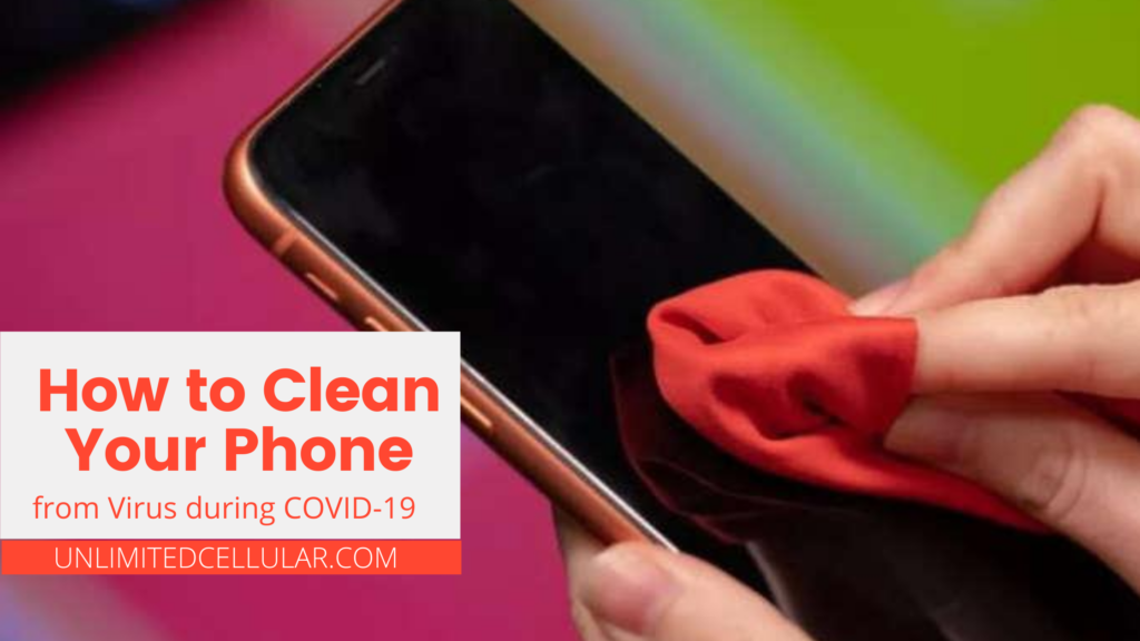 How to Clean Your Phone from Virus during COVID