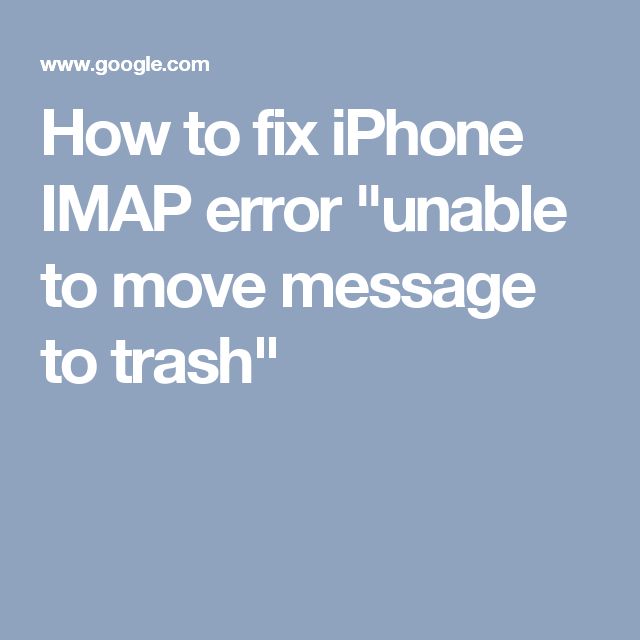 How to fix iPhone IMAP error " unable to move message to trash" 
