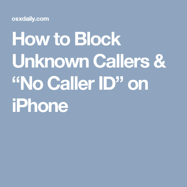 How to Block Unknown Callers &  âNo Caller IDâ? on iPhone
